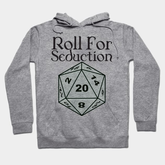 Roll for seduction Hoodie by DennisMcCarson